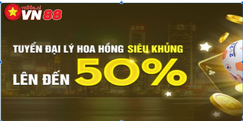 Hoa hồng hấp dẫn lên đến 50% khi trở thành đối tác VN88